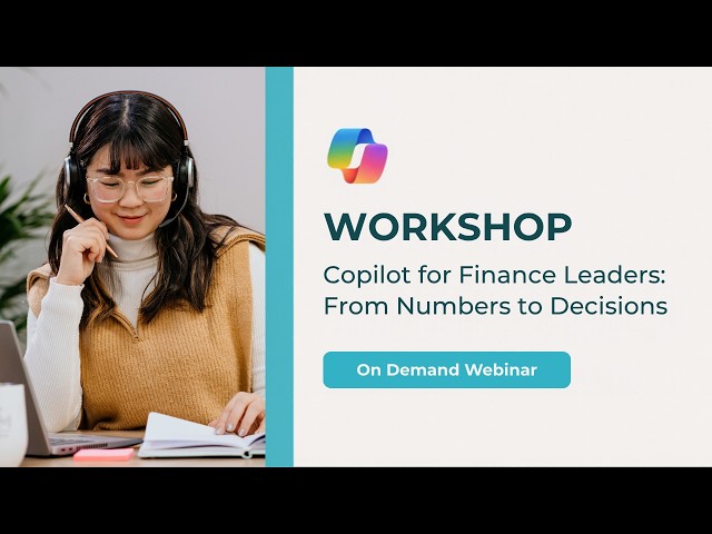 On demand Workshop Copilot for Finance Leaders: From Numbers to Decisions