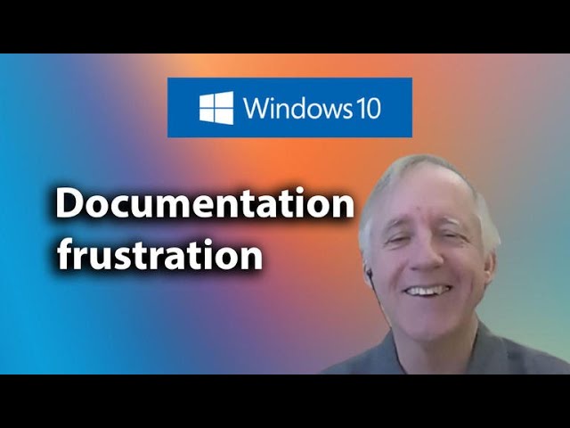 Windows 10 documentation frustration
