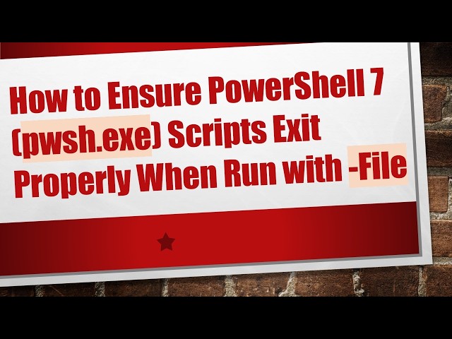 How to Ensure PowerShell 7 (pwsh.exe) Scripts Exit Properly When Run with -File