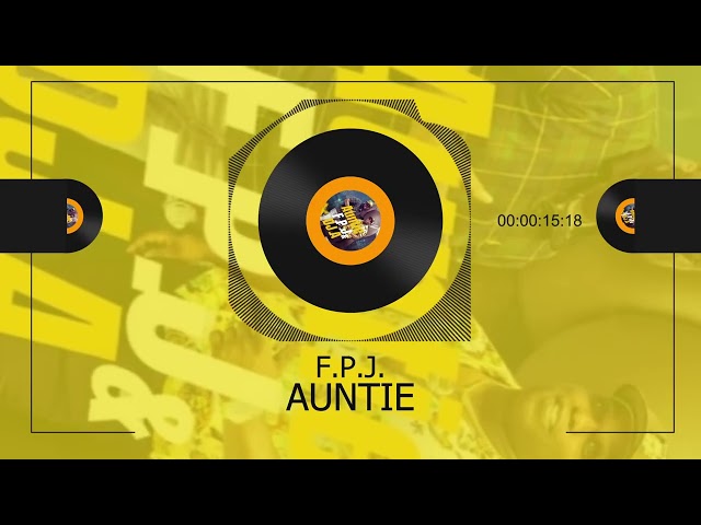 F.P.J. - Auntie (Lyric Video)