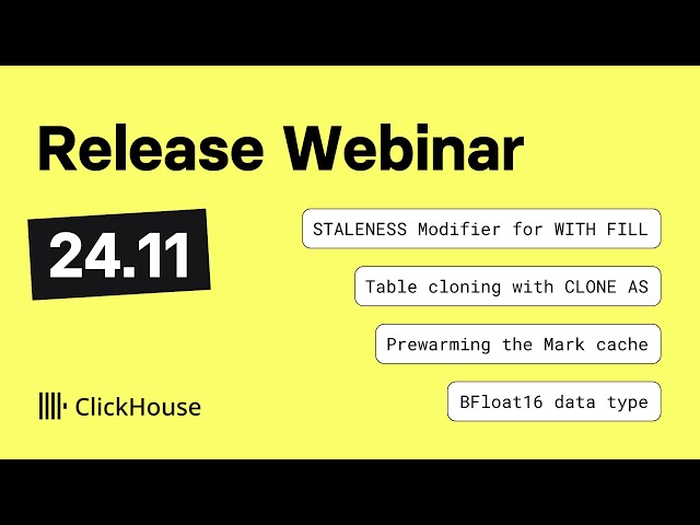 ClickHouse v24.11 Release Webinar