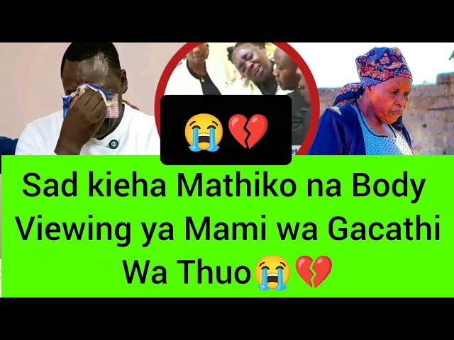 😭Kieha Ruciini mathikoiní ma Mami wa Gacathi wa Thuo, See what has Happ£ned😭😩