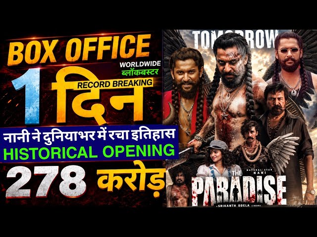 The Paradise Box Office Collection, Nani, The Paradise 1st Day Worldwide Collection, The Paradise...