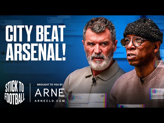 City Beat Arsenal, Wrighty Loses Faith & Roy’s Advice for Arteta | Stick to Football EP 125