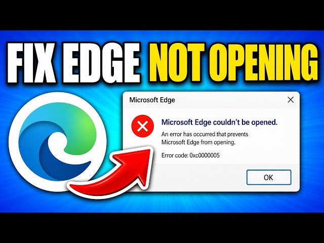 How To Fix Microsoft Edge Not Opening Windows 11