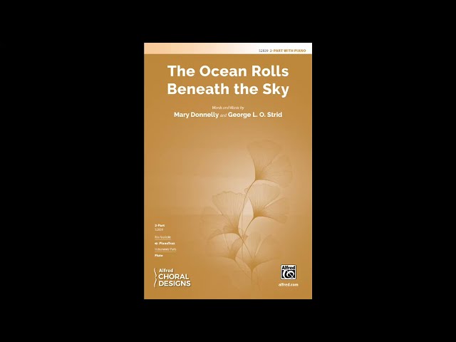 The Ocean Rolls Beneath the Sky (2-Part) by Mary Donnelly and George L. O. Strid