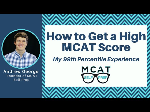 How to Get a High MCAT Score - My 99th Percentile Experience