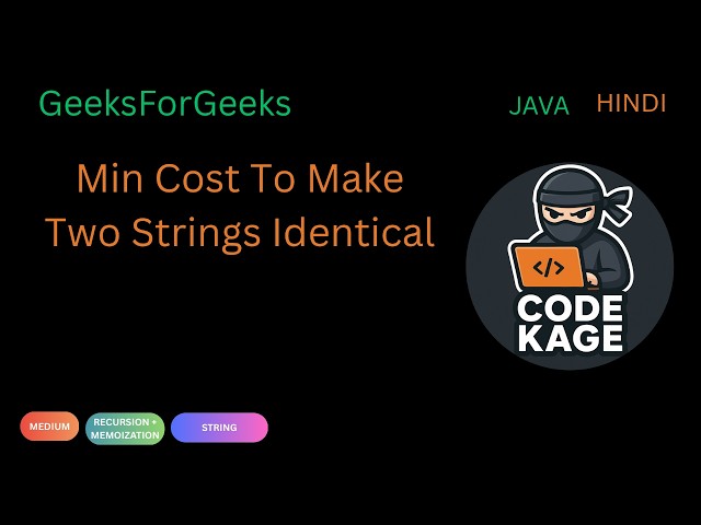 GFG | POTD | Min Cost To Make Two Strings Identical | Recursion + Memoization | Java | Hindi