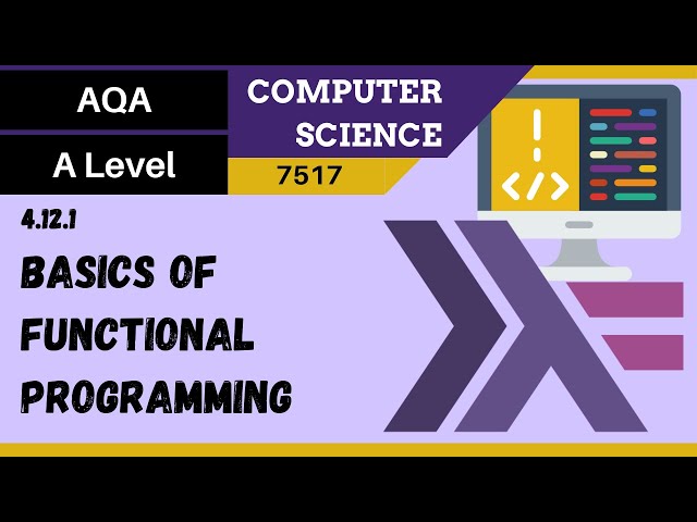 171. AQA A Level (7517) SLR25 - 4.12.1 Basics of functional programming
