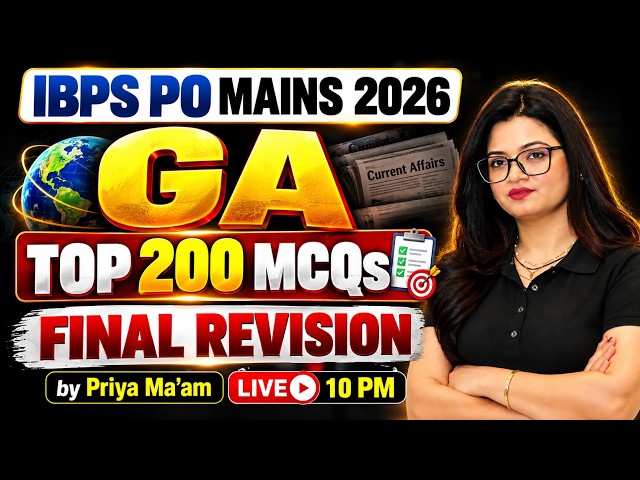 IBPS PO Mains 2026 | IBPS PO Mains GA TOP 200 MCQs FINAL REVISION | IBPS PO GA By Priya Mam