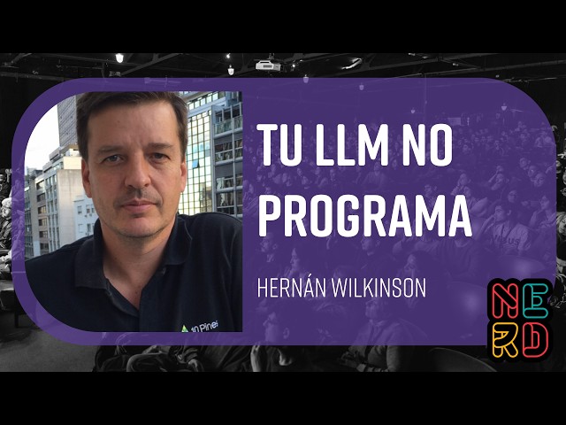 Your LLM doesn't code - Hernán Wilkinson
