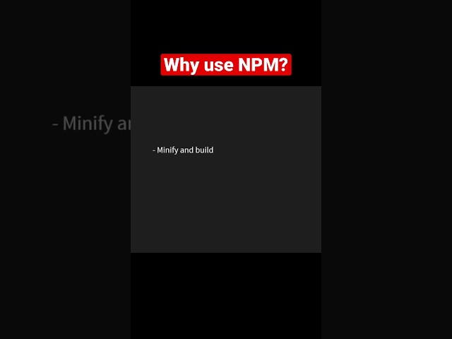 Why use NPM?