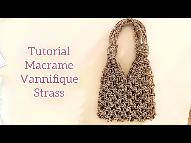 Tutorial Macrame Bag: Vannifique Strass