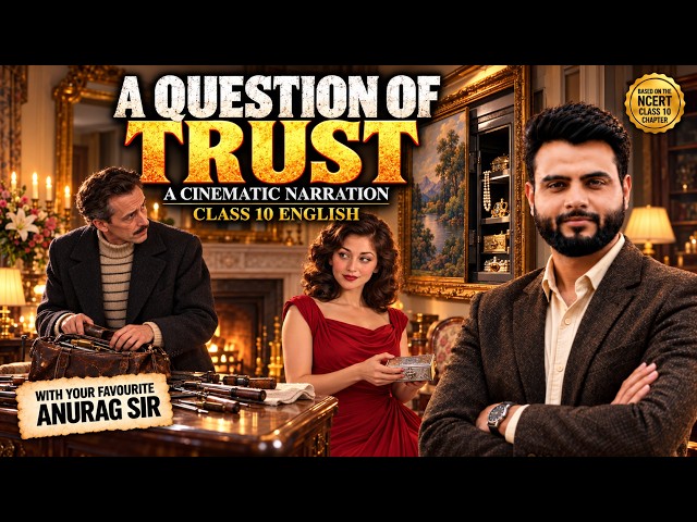 A Question Of Trust ONE SHOT 🔥 | Class 10 English | Anurag Tyagi Sir