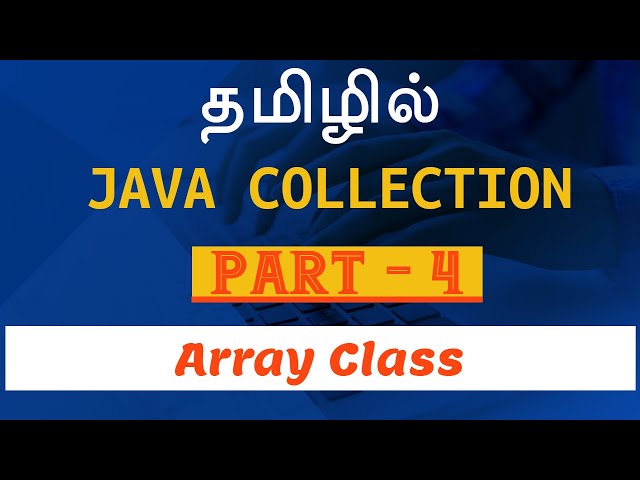 Java in Tamil - Collections - 4 - Arrays Class - Payilagam - Muthuramalingam