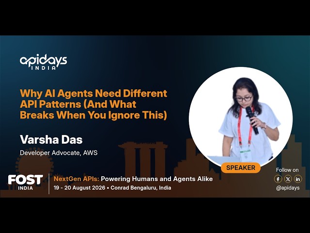 Why AI Agents Need Different API Patterns (And What Breaks When You Ignore Thi… | apidays India 2026