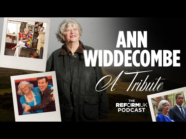 Ann Widdecombe: A Tribute | Reform UK Podcast.