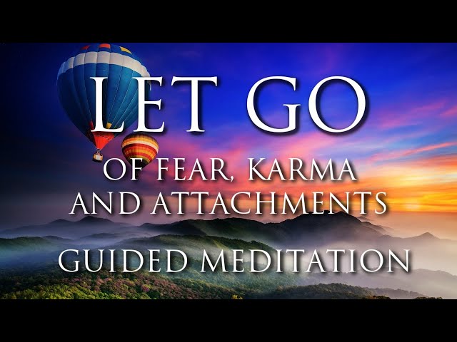 LET GO of Fear, Karma, and Attachments | Soul Power Activation | Healing Deeply | Guided Meditation