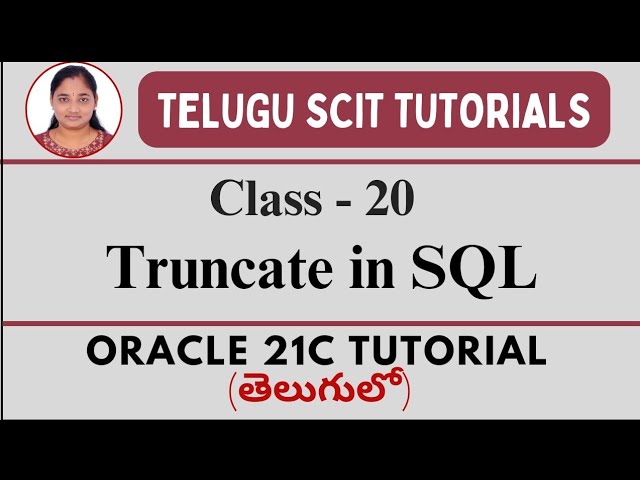Oracle 21C || Class-20:Truncate in Oracle || SQL || Oracle 21C తెలుగులో || Telugu Scit Tutorials