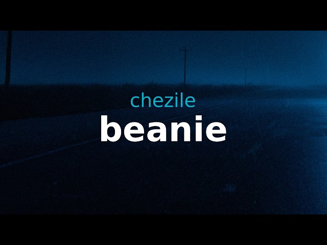 chezile - beanie (slowed) | lyrics