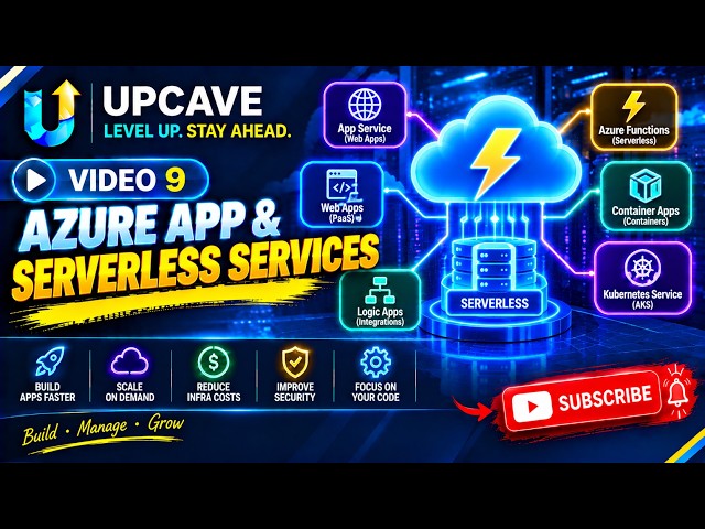 Video 9 — Azure App & Serverless Services - Microsoft Azure Course - UPCAVE