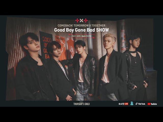 COMEBACK! TOMORROW X TOGETHER 🔥Good Boy Gone Bad SHOW🔥