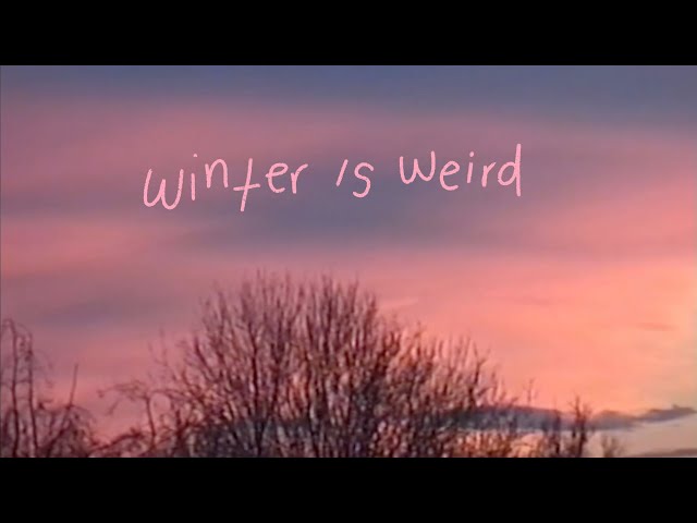 winter is weird