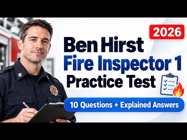 Ben Hirst Fire Inspector 1 Practice Test 2026 | 10 Questions with Explained Answers