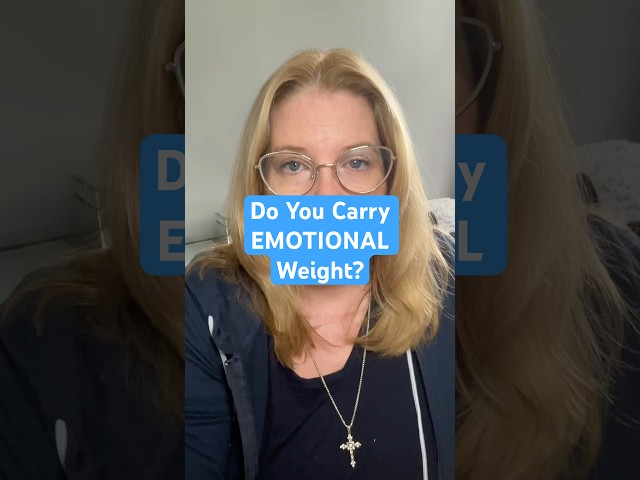 Do you carry emotional weight?