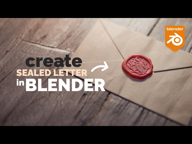 Blender Wax Sealed Letter Tutorial
