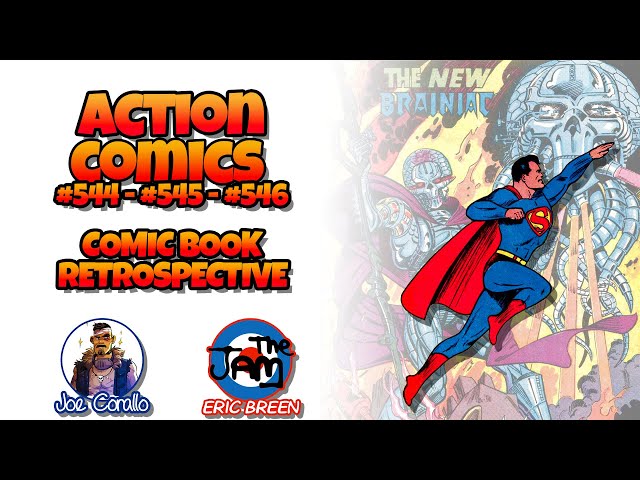 Comic Book Retrospective: Action Comics #544-546…New Braniac
