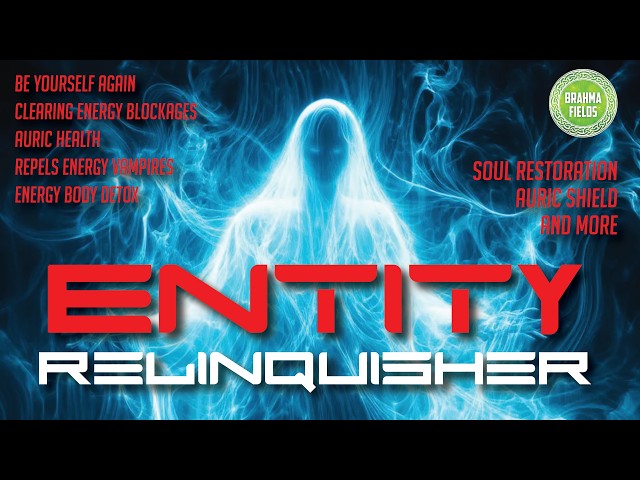 Entity Relinquisher EXTREMELY POWERFUL!!! (Energetically Programmed)