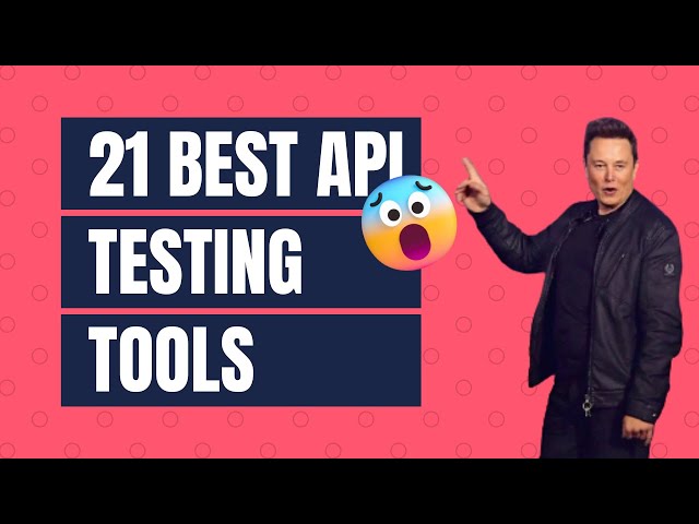 21 Best API Testing Tools to Help You Test Websites and Apps