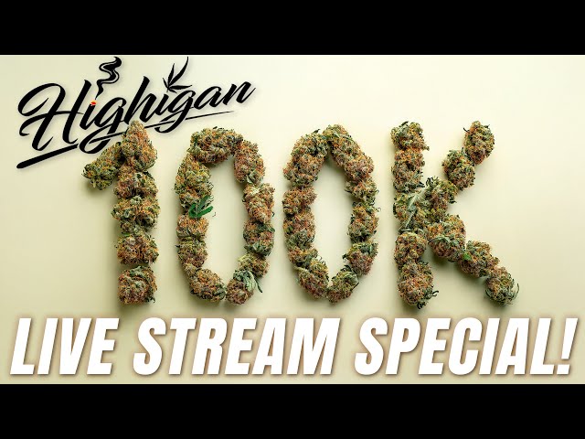 Highigan 100k Live Stream Special!