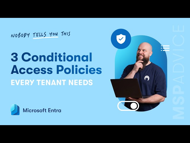 3 Conditional Access Policies Every Microsoft 365 Tenant Needs Day One