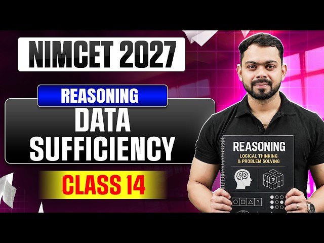 NIMCET 2027 Data Sufficiency  | Logical Reasoning | Class 14