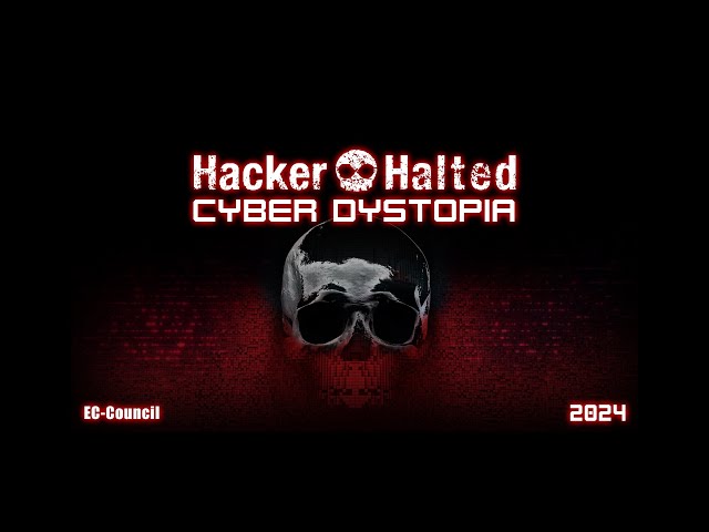 Cybersecurity Conference: Hacker Halted 2024 - Cyber Dystopia