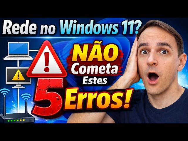 Resolvendo os 5 Erros Mais Comuns de Rede no Windows 11