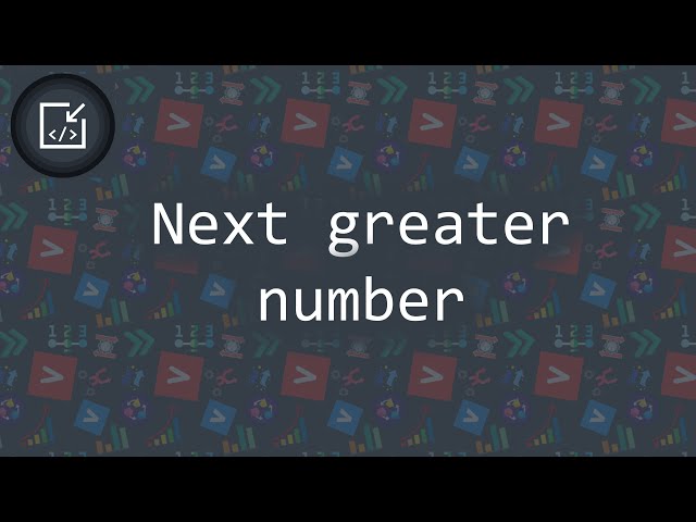 Next greater number problem - Inside code