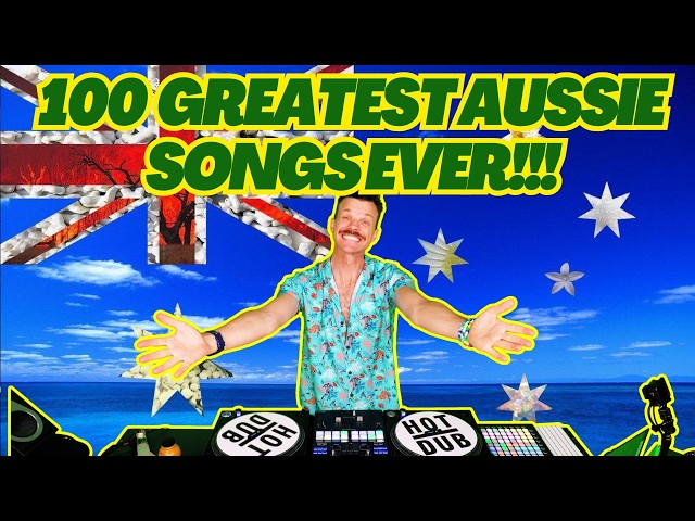 THE 100 GREATEST AUSSIE SONGS OF ALL TIME!!!! 1971-2026