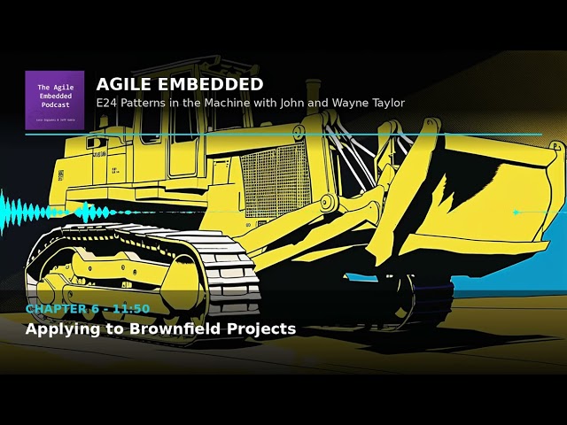 Agile Embedded Podcast E24: Strategic Design for Reusable Code - John and Wayne Taylor