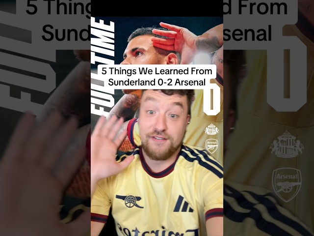 5 Things We Learned From Sunderland 0-2 Arsenal