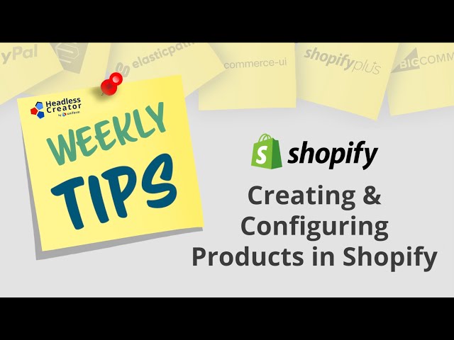 7/28/22 - Creating And Configuring Products In Shopify