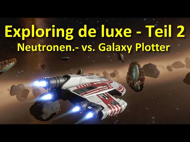 Elite Dangerous Odyssey: LP#026 - Exploring Deluxe - Part 2 - Neutrons vs. Galaxy Plotter and more