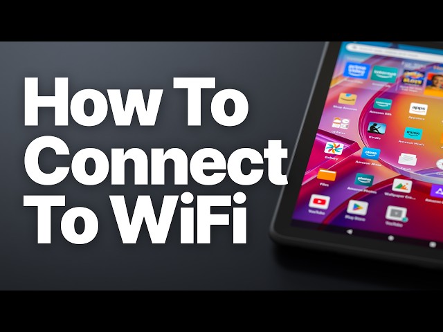 How to Connect to WiFi on Amazon Fire Tablet (Step-by-Step Fire OS Guide)
