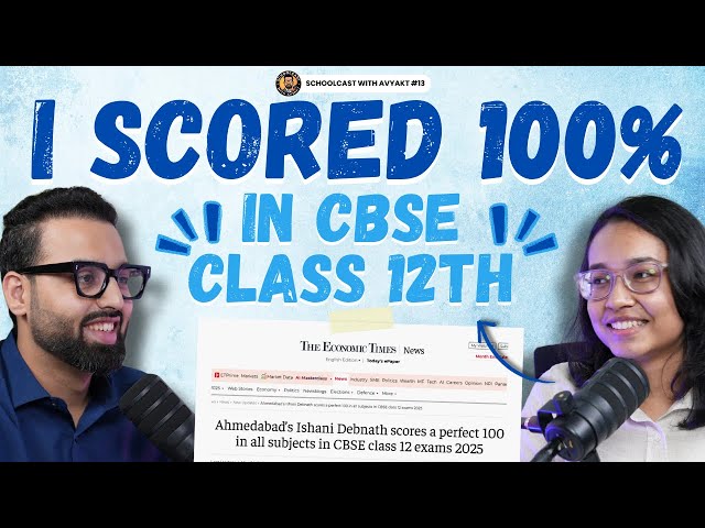 CBSE Topper Secrets Revealed: How Ishani scored 100% in Grade 12?