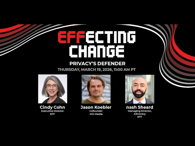 EFFecting Change  Privacy s Defender