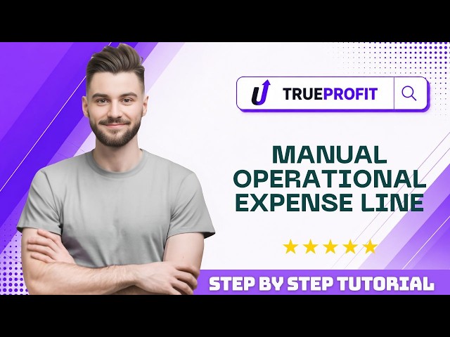 How to Add a Manual Operational Expense Line to Databases in TrueProfit in 2026