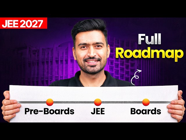 JEE 2027 + Boards | Your Complete Study Roadmap 🔥
