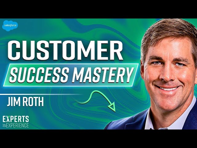 Jim Roth's Masterclass on Salesforce's Customer Success Strategies